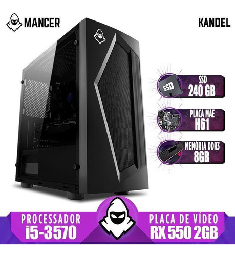 Pc Gamer Mancer, Intel Core I5, Rx 550 2gb, 8gb, Ssd 240gb