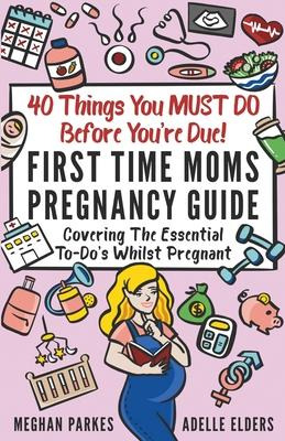 Libro 40 Things You Must Do Before You're Due! : First Ti...