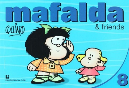 Mafalda & Friends 8 - Quino - De La Flor