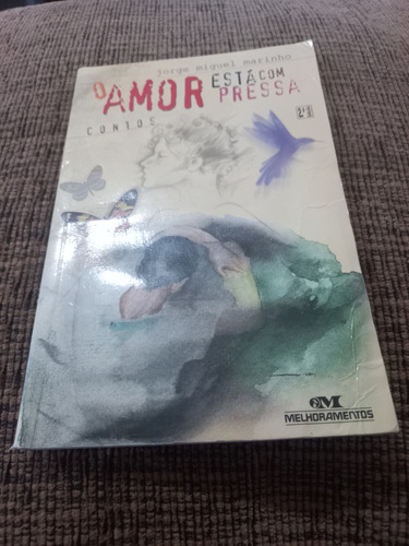 Livro O Amor Está Com Pressa , Jorge Miguel - 14 A