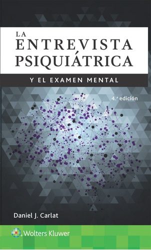 La Entrevista Psiquiátrica Y El Examen Mental 4.° Ed. Carlat