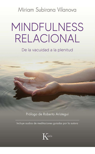 Libro: Mindfulness Relacional. Subirana Vilanova, Miriam. Ka