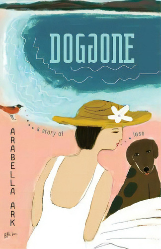 Doggone: A Story Of Loss, De Ark, Arabella. Editorial Lightning Source Inc, Tapa Blanda En Inglés