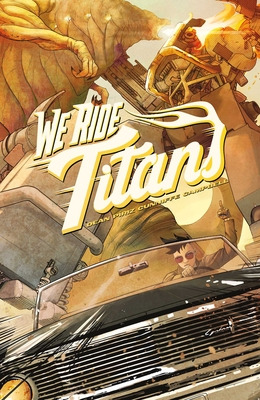 Libro We Ride Titans: The Complete Series - Dean, Tres