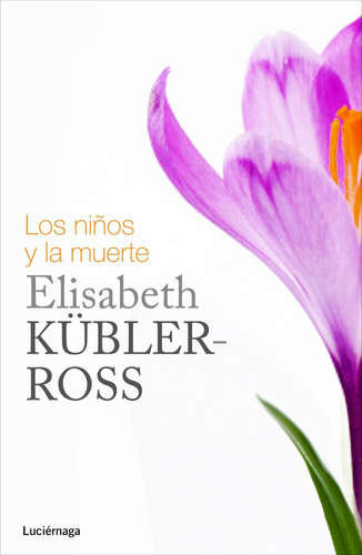 Los Niños Y La Muerte, Elizabeth Kübler Ross, Paidós