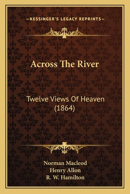 Libro Across The River: Twelve Views Of Heaven (1864) - M...