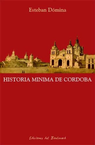 Historia Minima De Cordoba - Domina, Esteban
