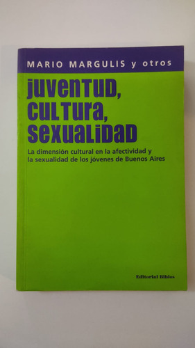 Juventud,cultura,sexualidad-mario Margulis-ed.biblos-(52)