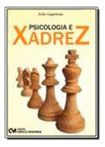 Psicologia E Xadrez, De Lapertosa, Julio. Editora Ciencia Moderna, Capa Mole Em Português