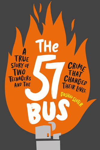 The 57 Bus: A True Story Of Two Teenagers And The Crime That