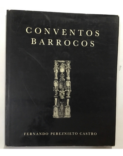 Fernando Pereznieto Conventos Barrocos 1e Ed Ejem Dedicado (Reacondicionado)