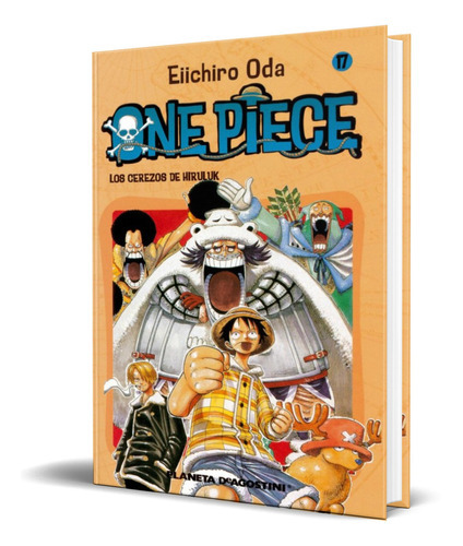 One Piece Vol. 17, De Eiichiro Oda. Editorial Planeta Deagostini, Tapa Blanda En Español, 2005