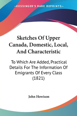 Libro Sketches Of Upper Canada, Domestic, Local, And Char...