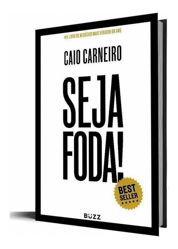 Livro Seja Foda! - Caio Carneiro  