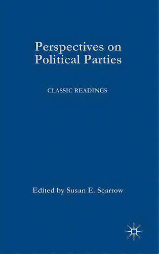 Perspectives On Political Parties: Classic Readings, De Scarrow, S.. Editorial Palgrave, Tapa Dura En Inglés