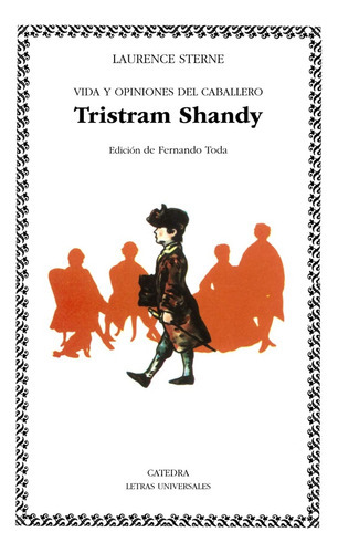 Tristram Shandy Vida Y Opiniones Del Caballero, De Sterne, Laurence. Serie N/a, Vol. Volumen Unico. Editorial Cátedra, Tapa Blanda, Edición 6 En Español