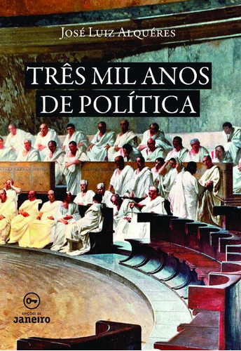 Libro Tres Mil Anos De Politica De Alqueres Jose Luiz Edico