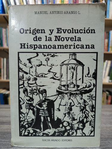 Origen Y Evolución De La Novela Hispanoamericana / Manuel A.