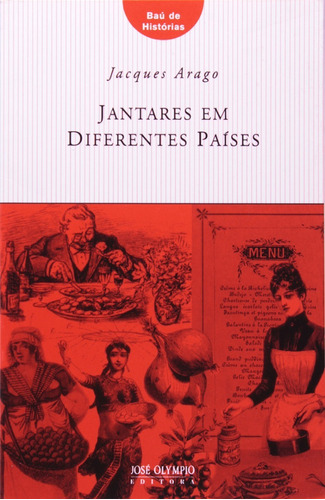 Jantares Em Diferentes Paises: Jantares Em Diferentes Paises, De Jacques Arago., Vol. Não Aplica. Editora Jose Olympio, Capa Mole Em Português