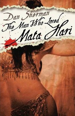 Libro The Man Who Loved Mata Hari - Dan Sherman