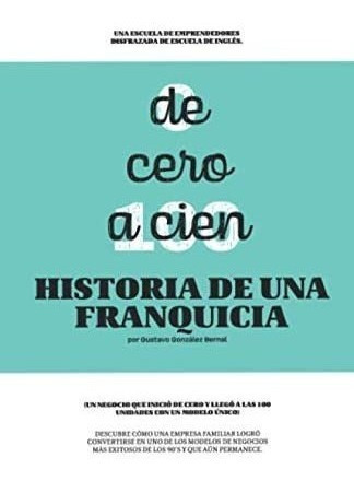 Libro De 0 A 100: Historia Una Franquicia (spanish Editio&..