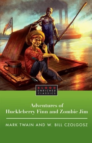 The Adventures Of Huckleberry Finn And Zombie Jim (blood Enr