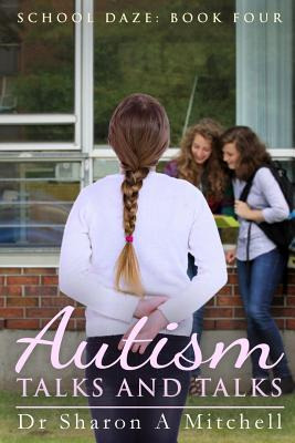 Libro Autism Talks And Talks: Book 4 Of The School Daze S...