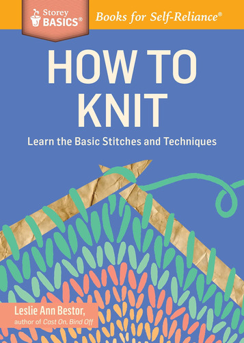 Libro: How To Knit: Learn The Basic Stitches And Techniques.