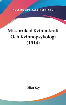 Libro Missbrukad Kvinnokraft Och Kvinnopsykologi (1914) -...