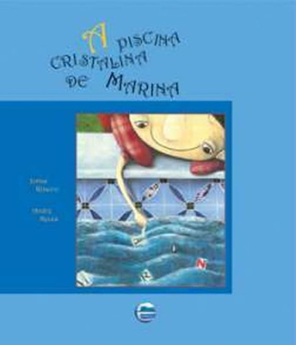 Piscina Cristalina De Marina, A: Piscina Cristalina De Marina, A, De Ribeiro, Jonas. Editora Elementar, Capa Mole, Edição 1 Em Português