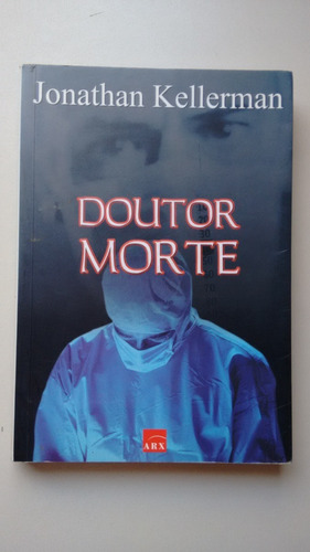 Livro Doutor Morte Jonathan Kellerman Ano 2000 S164