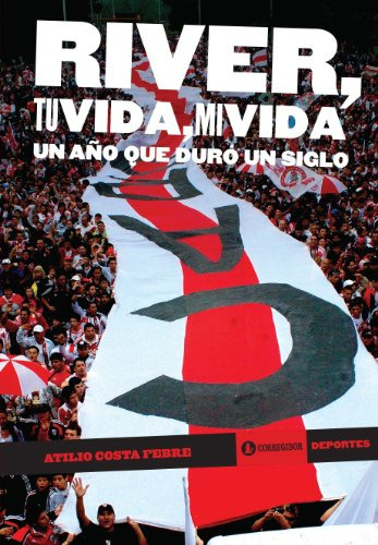 Libro River Tu Vida Mi Vida Un Año Que Duro Un Siglo Serie D