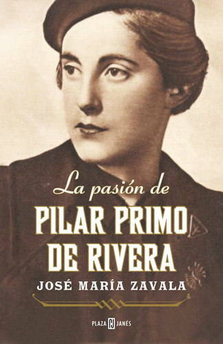 Pasion De Pilar Primo De Rivera,la - Zavala, Jose Maria