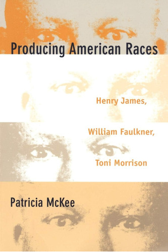 Libro: Producing American Races: Henry James, William Toni