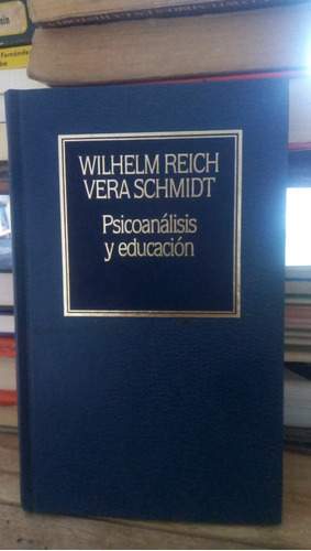 Psicoanálisis Y Educación - W. Reich, V. Schmi