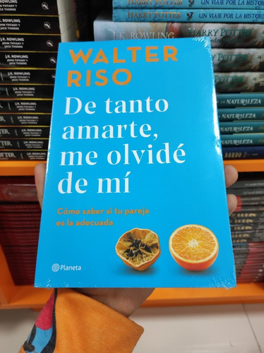 Libro De Tanto Amarte, Me Olvidé De Mí - Walter Riso 