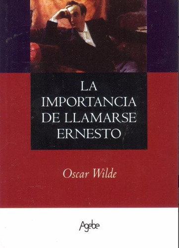 La Importancia De Llamarse Ernesto - Oscar Wilde