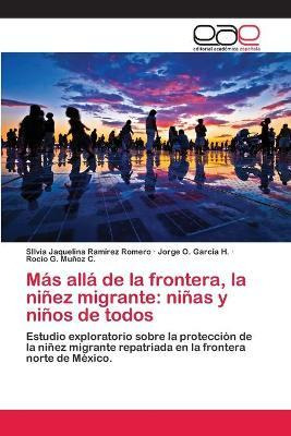 Libro Mas Alla De La Frontera, La Ninez Migrante : Ninas ...