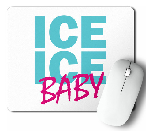 Mouse Pad Ice Ice Baby (d0537 Boleto.store)