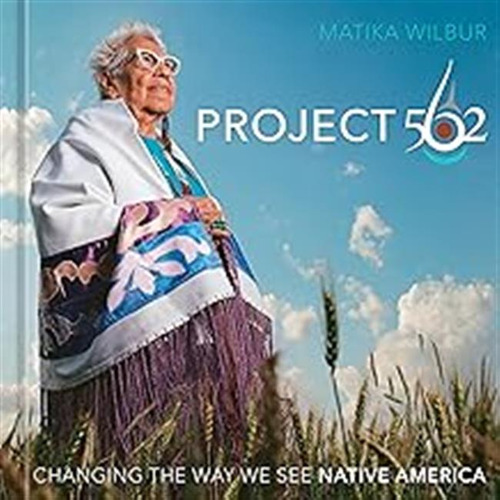 Project 562: Changing The Way We See Native America / Wilbur