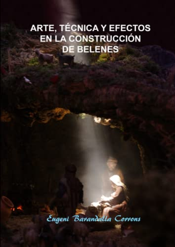 Arte Tecnica Y Efectos En La Construccion De Belenes