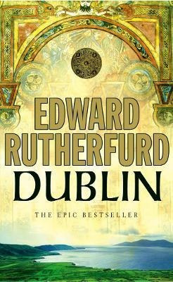 Dublin : Foundation - Edward Rutherfurd