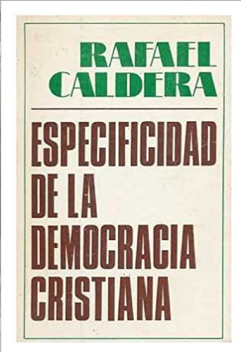 Especificidad De La Democracia Cristiana Rafael Caldera (Usado)