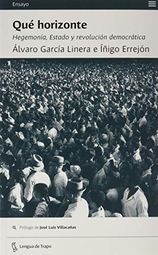 Libro Que Horizonte  De Garcia Linera Alvaro