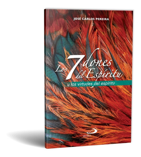 Los 7 Dones Del Espíritu Santo Y Las Virtudes Del Espíritu, De José Carlos Pereira. Editorial Ediciones Paulinas En Español