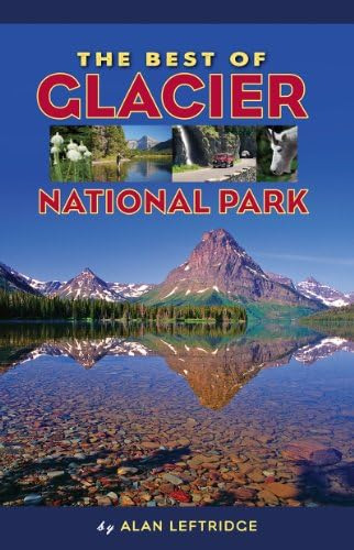 The Best Of Glacier National Park, De Alan Leftridge. Editorial Farcountry Press, Tapa Blanda En Inglés
