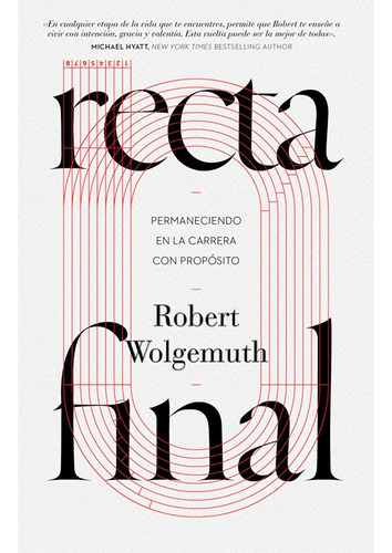 Recta Final, De Robert Wolgemuth., Vol. 1. Editorial B&h Español, Tapa Blanda En Español, 2022