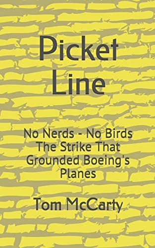 Picket Line: No Nerds - No Birds The Strike That Grounded Boeingøs Planes., De Mccarty, Tom. Editorial Independently Published, Tapa Blanda En Inglés