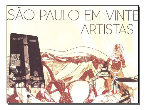 Sao Paulo Em Vinte Artistas, De Hiar Junior, Alberto., Vol. Artes E Cultura. Editora Imprensa Oficial, Capa Mole Em Português, 20