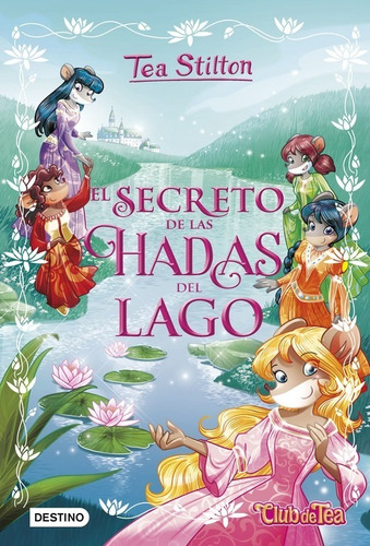 Libro El Secreto De Las Hadas Del Lago - Stilton, Tea